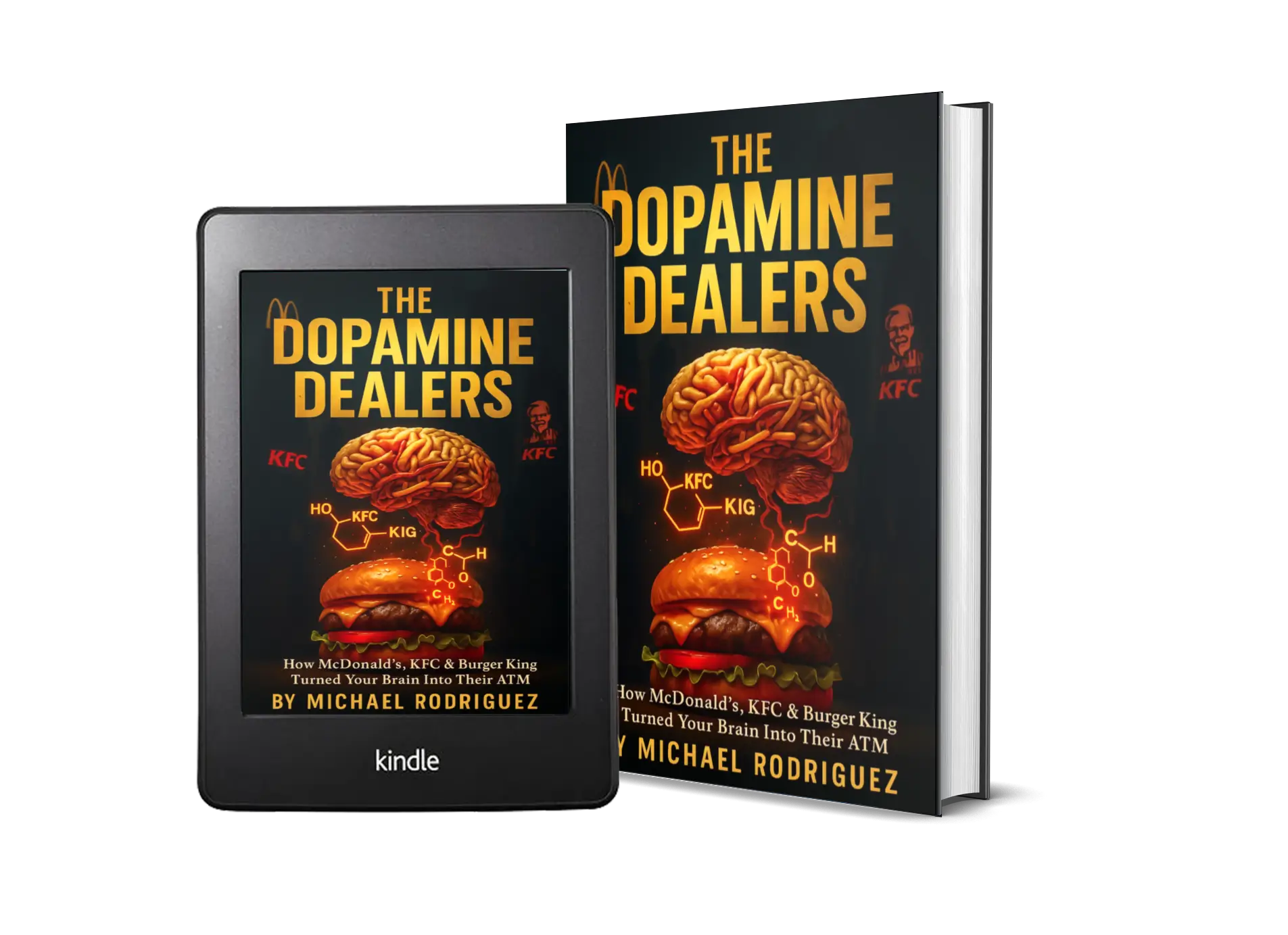 The Dopamine Dealers: How McDonald's, KFC & Burger King Turned Your Brain Into Their ATM - Available Now